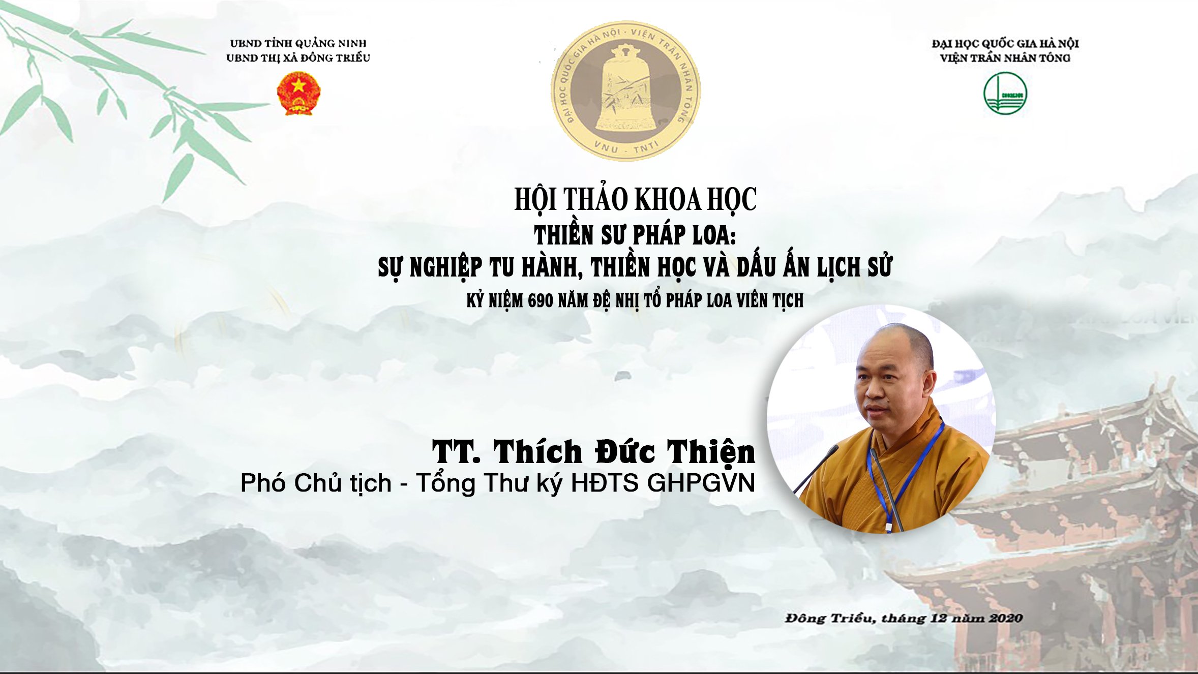 [Video] TT. THÍCH ĐỨC THIỆN PHÁT BIỂU THAM LUẬN TẠI HỘI THẢO KHOA HỌC: "THIỀN SƯ PHÁP LOA: SỰ NGHIỆP TU HÀNH, THIỀN HỌC VÀ DẤU ẤN LỊCH SỬ" - KỶ NIỆM 690 NĂM ĐỆ NHỊ TỔ PHÁP LOA VIÊN TỊCH