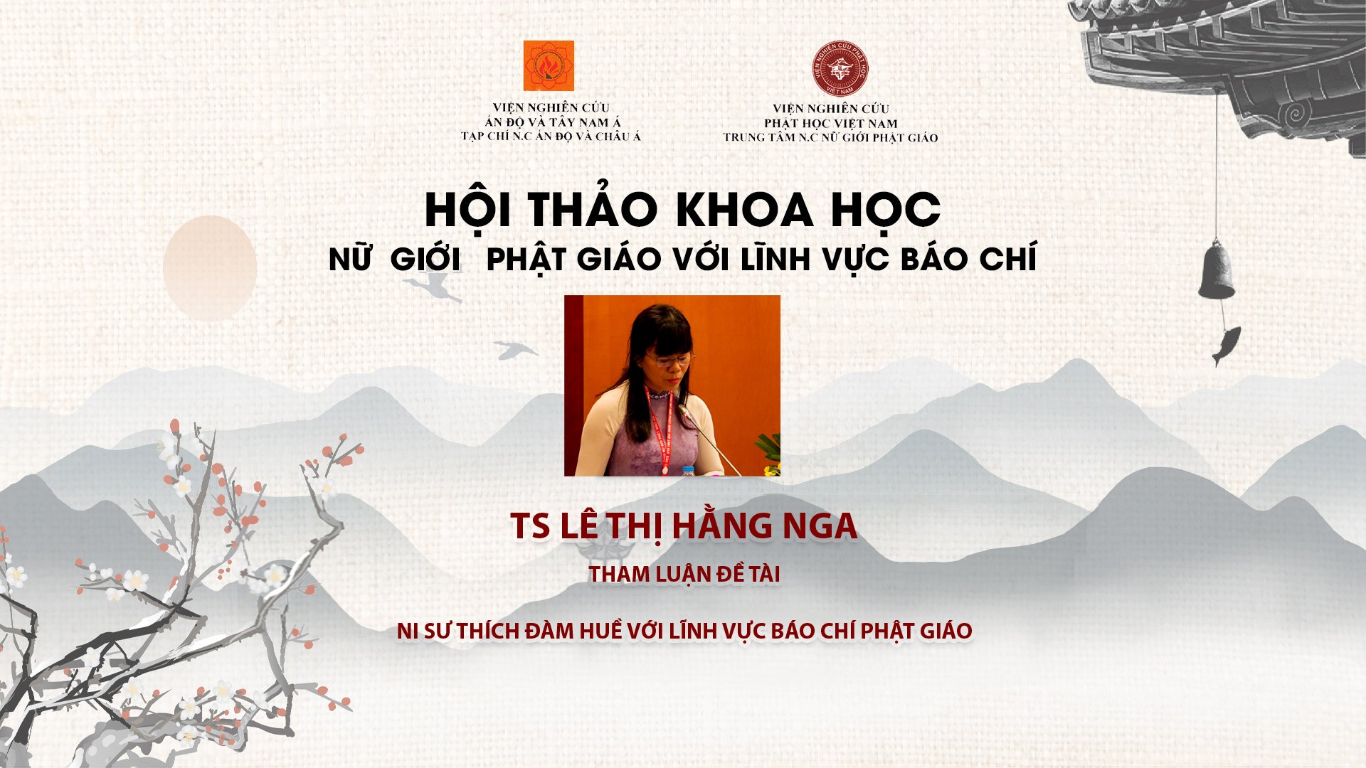[Video] TS. LÊ THỊ HẰNG NGA PHÁT BIỂU THAM LUẬN TẠI HỘI THẢO KHOA HỌC: ”NỮ GIỚI PHẬT GIÁO VÀ LĨNH VỰC BÁO CHÍ”