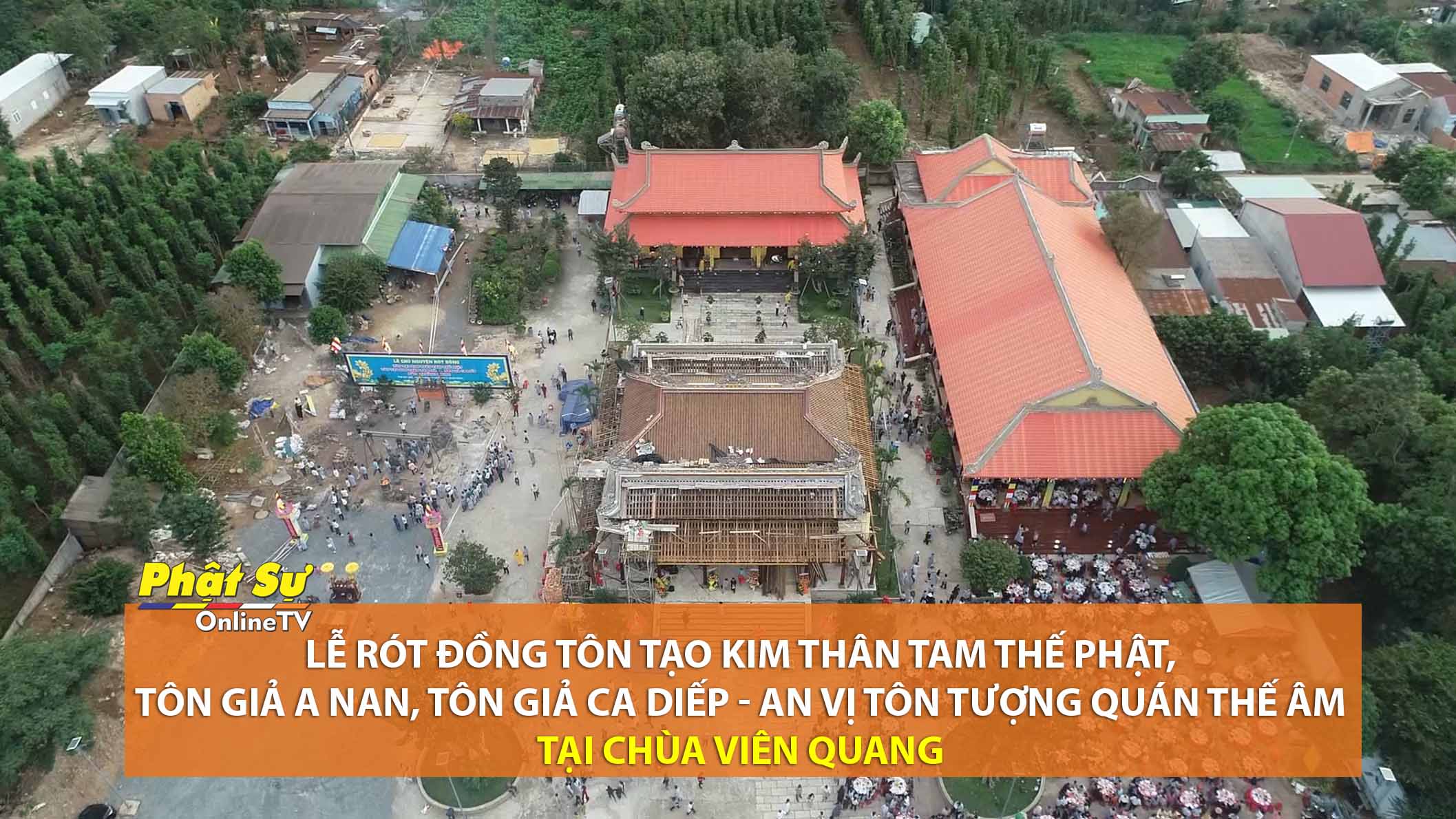 [Video] Đồng Nai: Chùa Viên Quang chú nguyện rót đồng đúc tượng Phật, và Khánh thành, an vị tôn Tượng Bồ Tát Quán Thế Âm