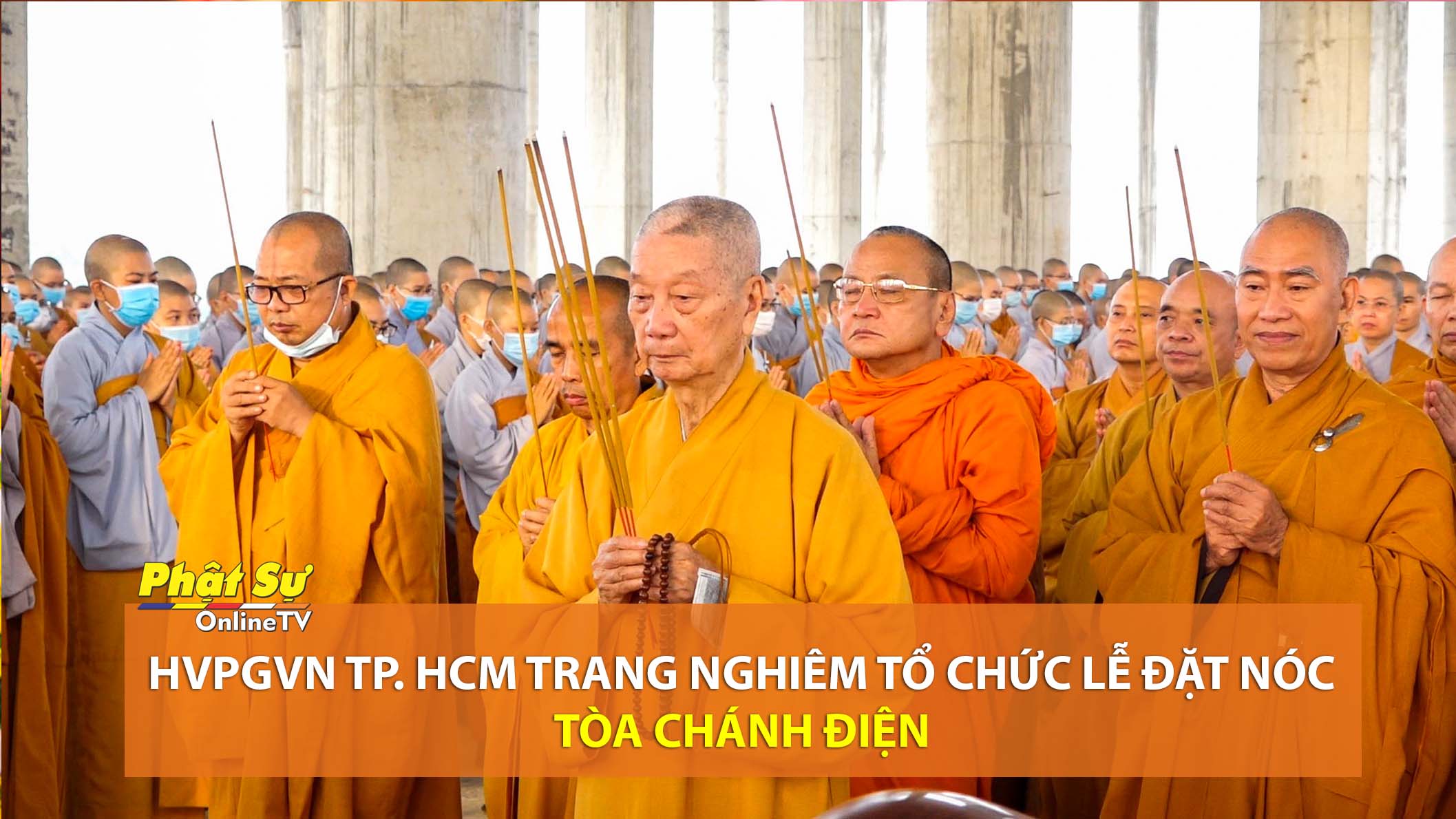 [Video] HVPGVN TP. HCM trang nghiêm tổ chức Lễ đặt nóc tòa chánh điện