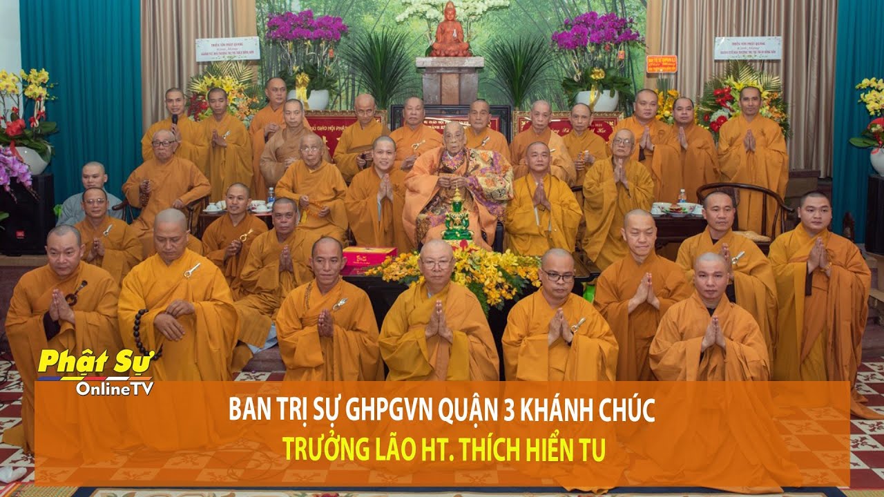 [Video] TP.HCM: Ban Trị sự GHPGVN Quận 3 khánh chúc Trưởng lão HT. Thích Hiển Tu