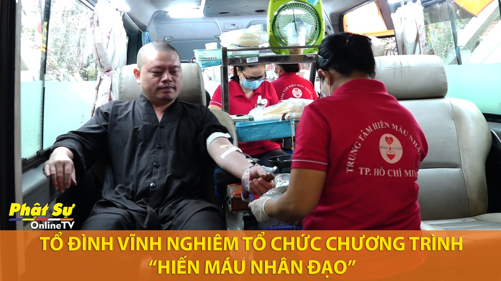 [Video] TP. HCM: Tổ đình Vĩnh Nghiêm tổ chức chương trình “Hiến máu nhân đạo”