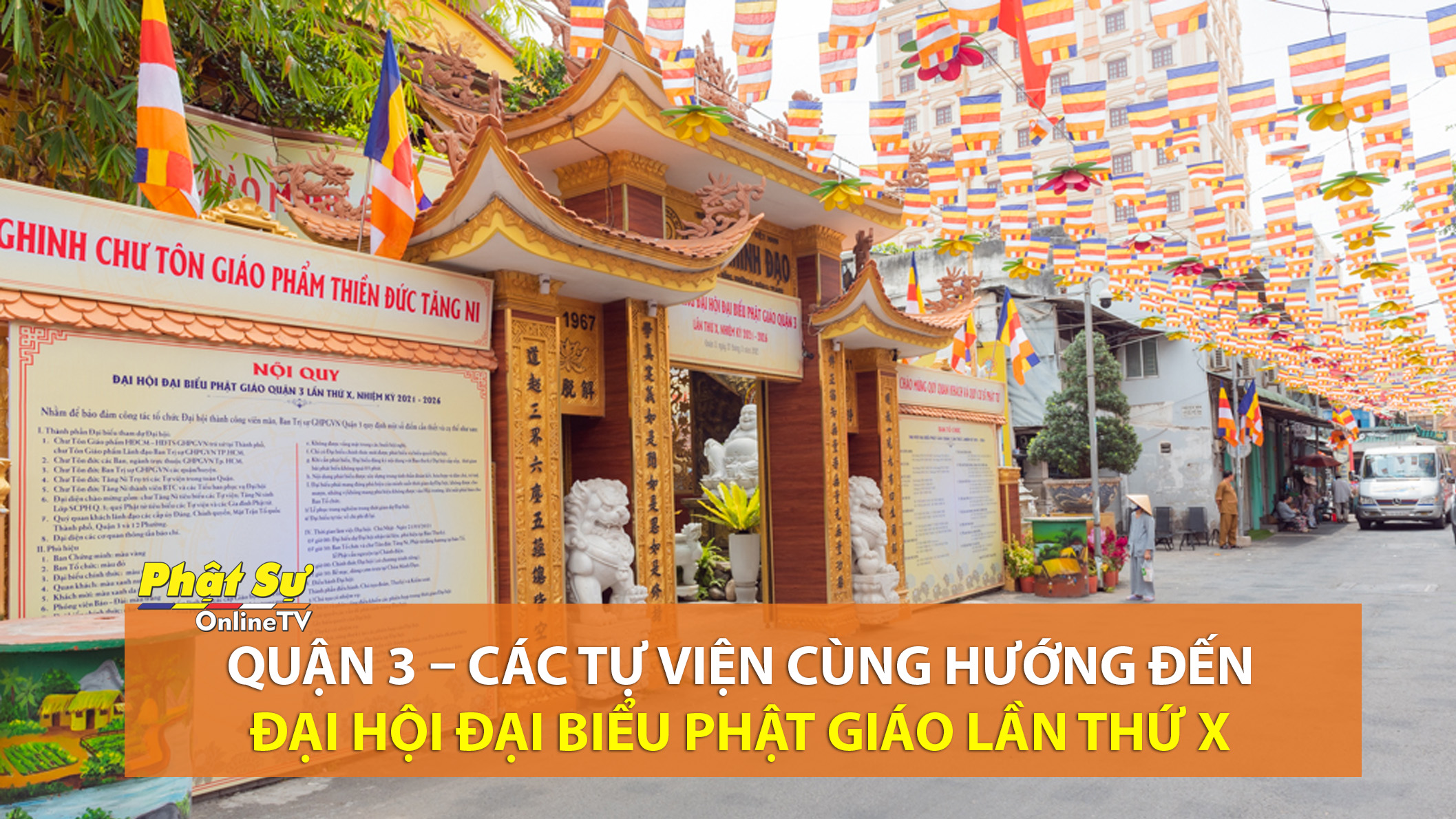 [Video] TP.HCM: Quận 3 – Các tự viện cùng hướng đến Đại hội Đại biểu Phật giáo lần thứ X