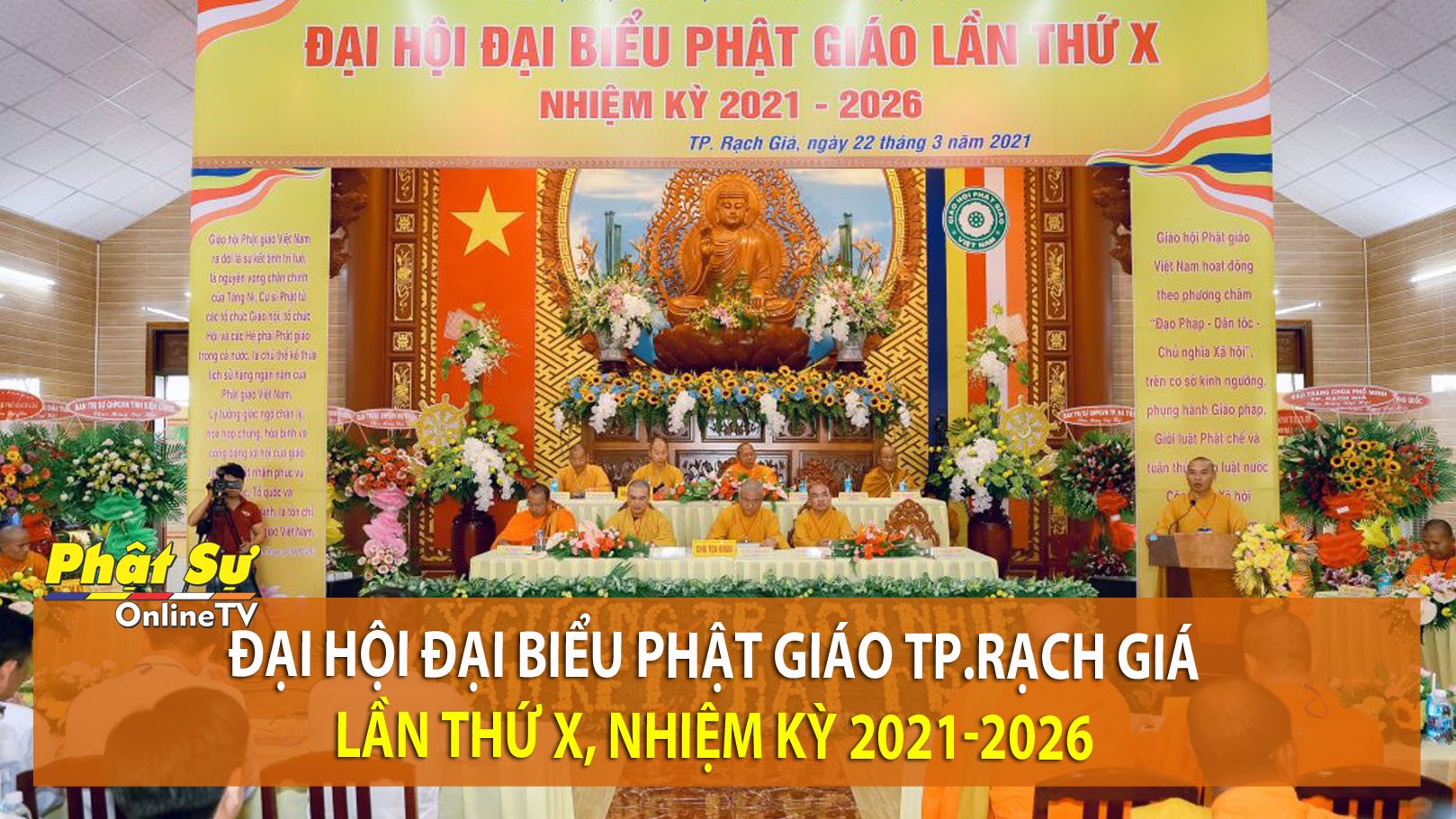 [Video] Đại hội Đại biểu Phật giáo TP.Rạch Giá lần thứ X, nhiệm kỳ 2021-2026