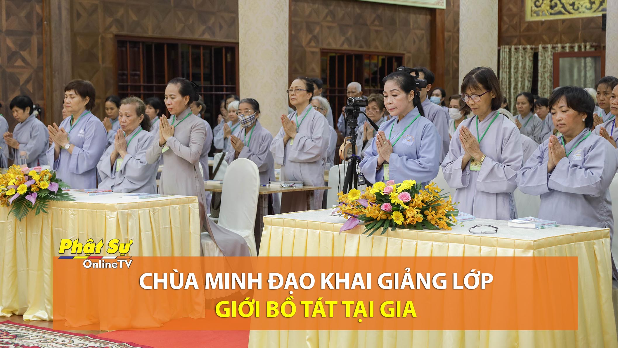 [Video] TP. HCM: Chùa Minh Đạo khai giảng lớp Giới Bồ Tát tại gia