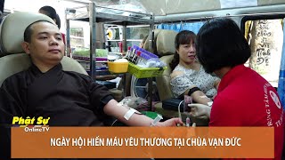 [Video] TP.HCM: Ngày hội "Hiến Máu Yêu Thương" tại chùa Vạn Đức