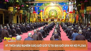 [Video] HT.Thích Bảo Nghiêm giáo giới Giới tử tại Đại giới đàn Hà Nội PL.2565