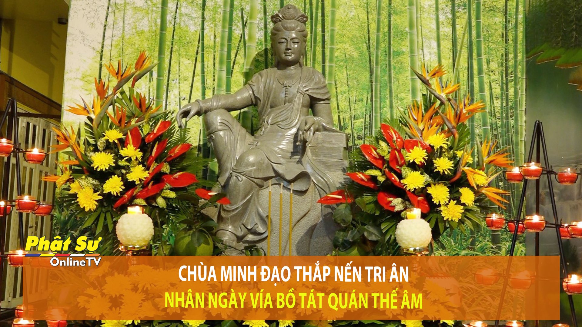 [Video] TP.HCM: Chùa Minh Đạo thắp nến tri ân nhân ngày Vía Bồ tát Quán Thế Âm