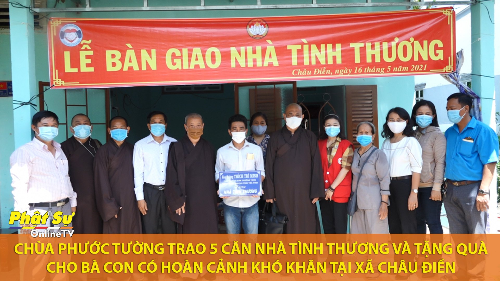 [Video] Trà Vinh: Chùa Phước Tường trao 05 căn nhà và tặng quà tại huyện Châu Điền