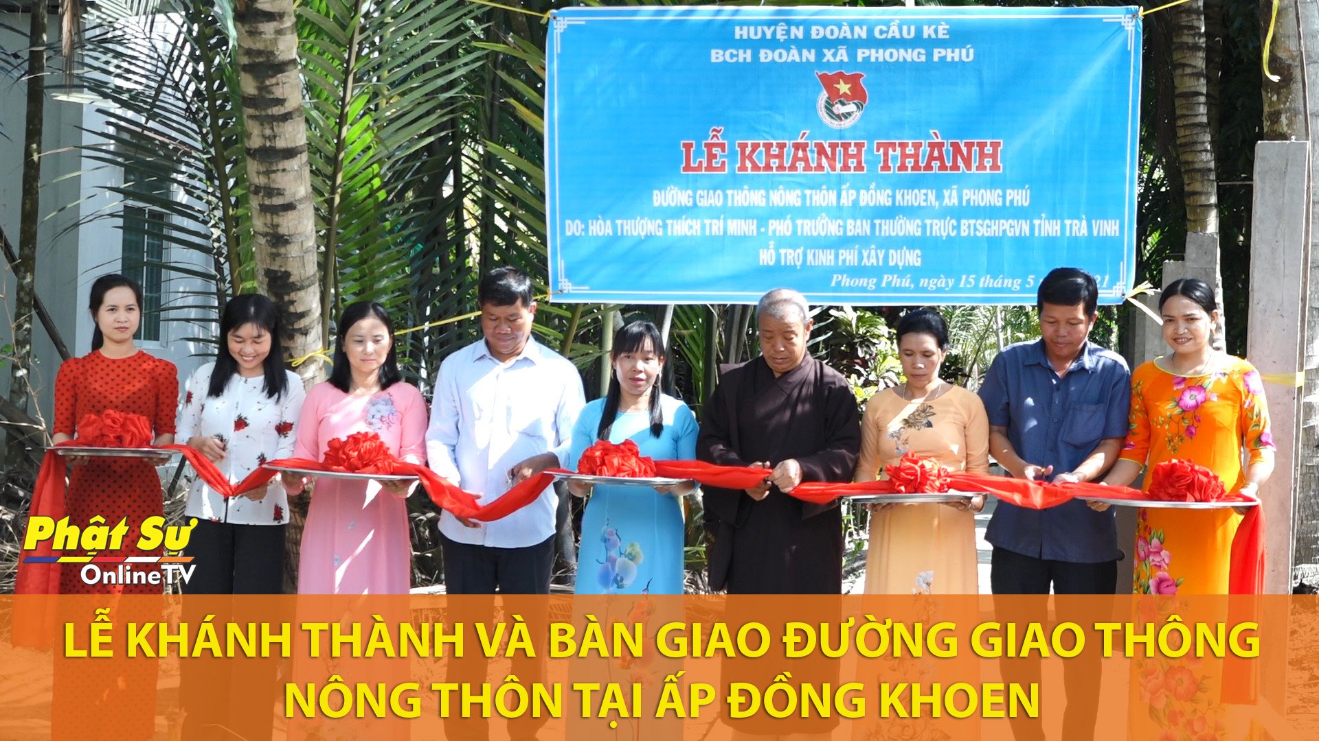 [Video] Trà Vinh: Khánh thành và bàn giao đường giao thông nông thôn tại Đồng Khoen