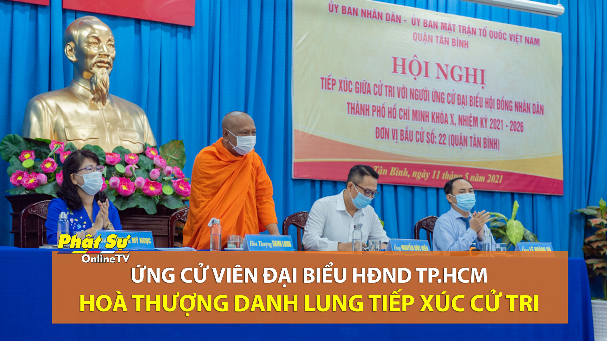 [Video] Ứng cử viên Đại biểu HĐND TP.HCM Hoà thượng Danh Lung tiếp xúc cử tri