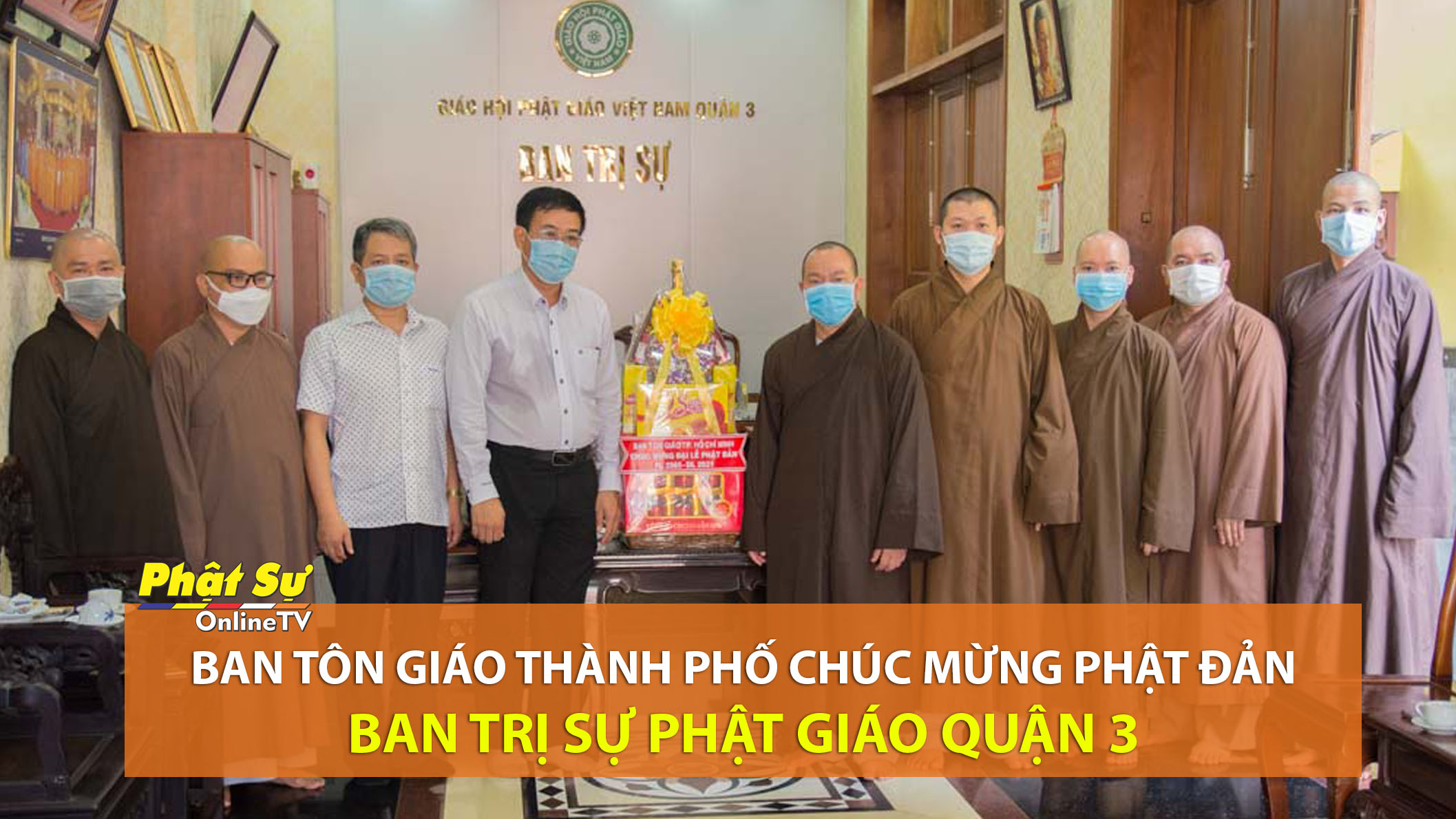 [Video] TP. HCM: Ban Tôn giáo Thành phố chúc mừng Phật đản BTS Phật giáo quận 3