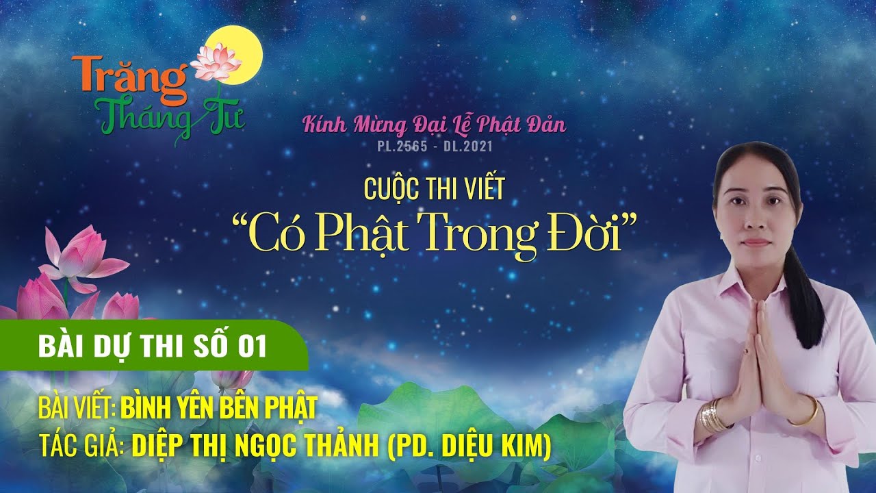 [Video] CUỘC THI VIẾT "CÓ PHẬT TRONG ĐỜI": DIỆP THỊ NGỌC THẢNH | PD. DIỆU KIM.