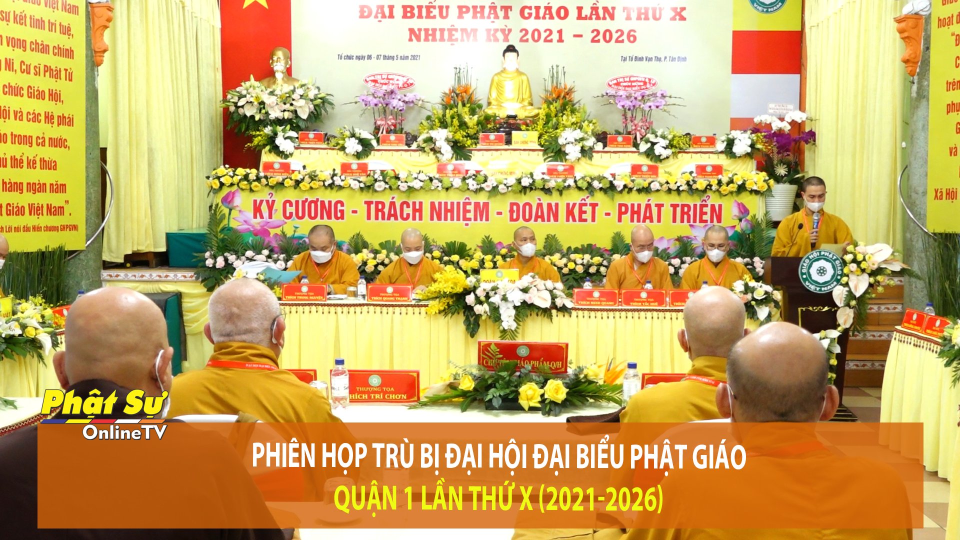 [Video] TP.HCM: Phiên họp trù bị Đại hội Đại biểu Phật giáo Quận 1 lần thứ X (2021 - 2026)