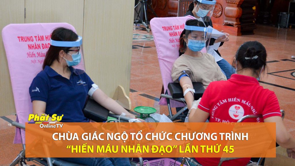 [Video] TP. HCM: Chùa Giác Ngộ tổ chức chương trình “Hiến máu nhân đạo” lần thứ 45