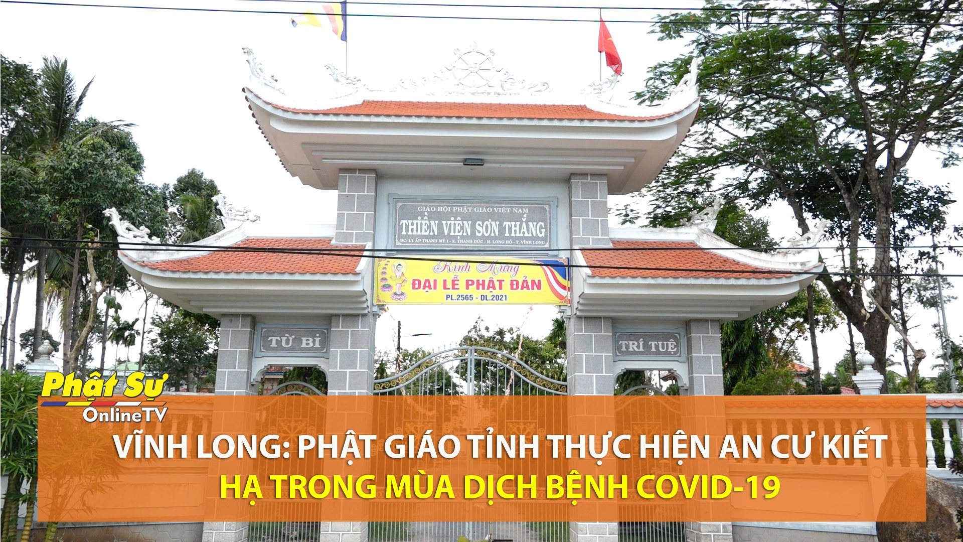 [Video] Vĩnh Long: Phật giáo tỉnh thực hiện An cư Kiết hạ trong mùa dịch COVID-19