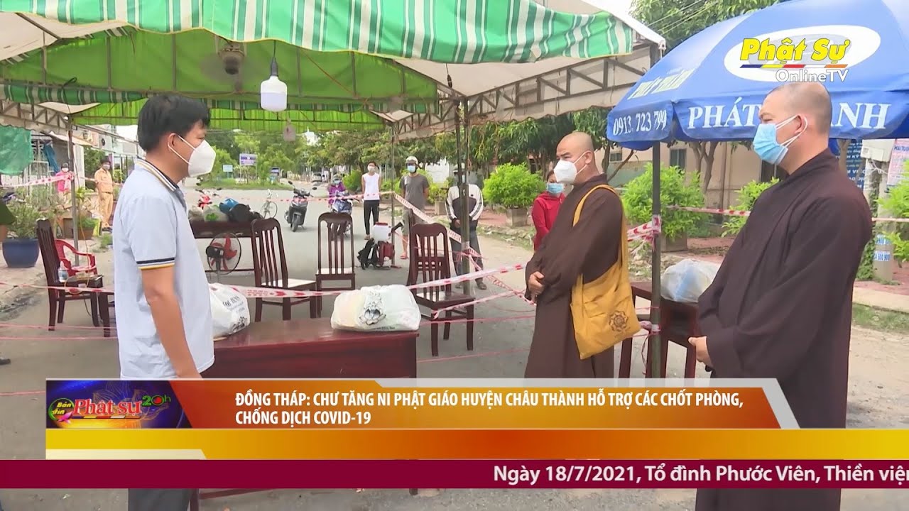 [Video] Đồng Tháp: Chư Tăng Ni Phật giáo huyện Châu Thành hỗ trợ các chốt phòng, chống dịch covid-19