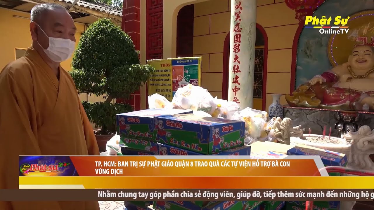 [Video] TP. HCM: BAN TRỊ SỰ PHẬT GIÁO QUẬN 8 TRAO QUÀ CÁC TỰ VIỆN HỖ TRỢ BÀ CON VÙNG DỊCH