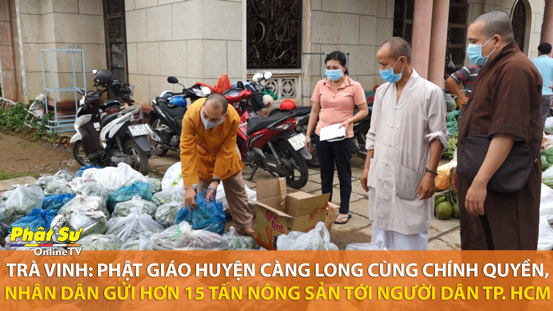 [Video] Trà Vinh: Phật giáo huyện Càng Long cùng chính quyền, nhân dân gửi hơn 15 tấn nông sản tới người dân TP.HCM