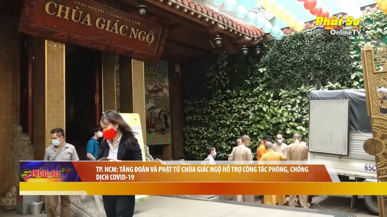[Video] TP. HCM: Tăng đoàn và Phật tử chùa Giác Ngộ hỗ trợ công tác phòng, chống dịch Covid-19