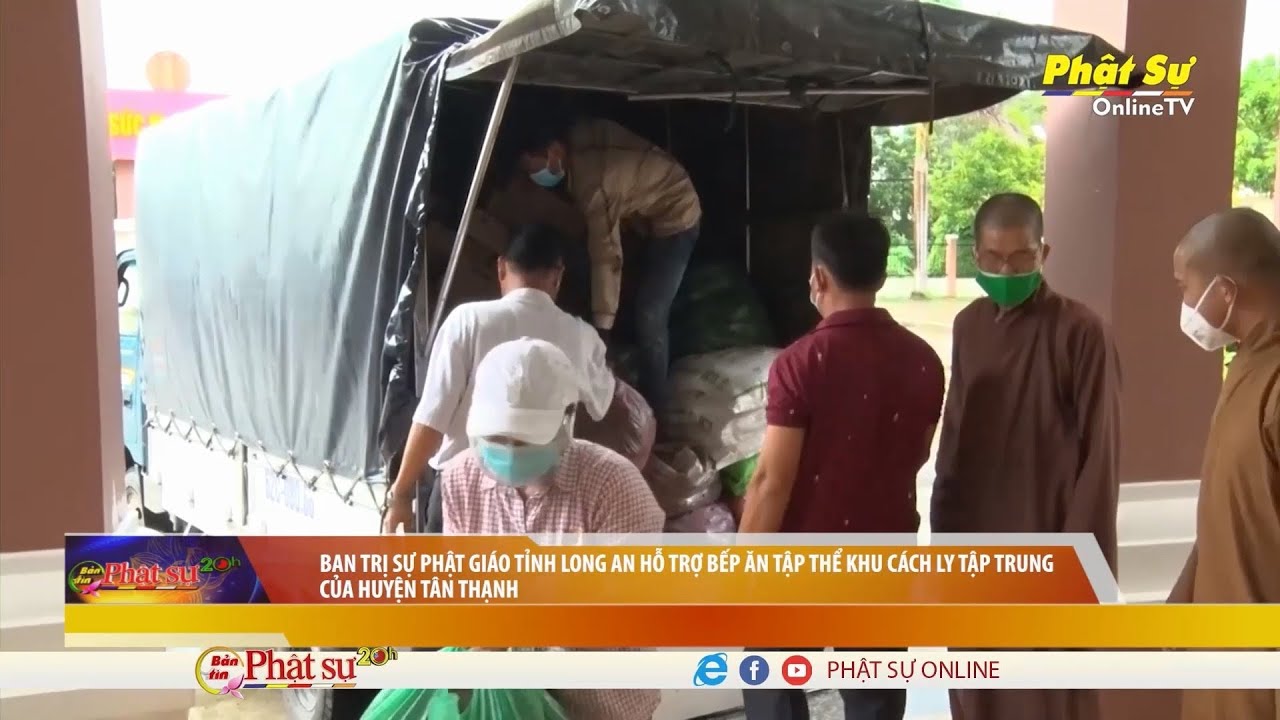 [Video] Ban Trị sự Phật giáo tỉnh Long An hỗ trợ bếp ăn tập thể khu cách ly tập trung của huyện Tân Thạnh