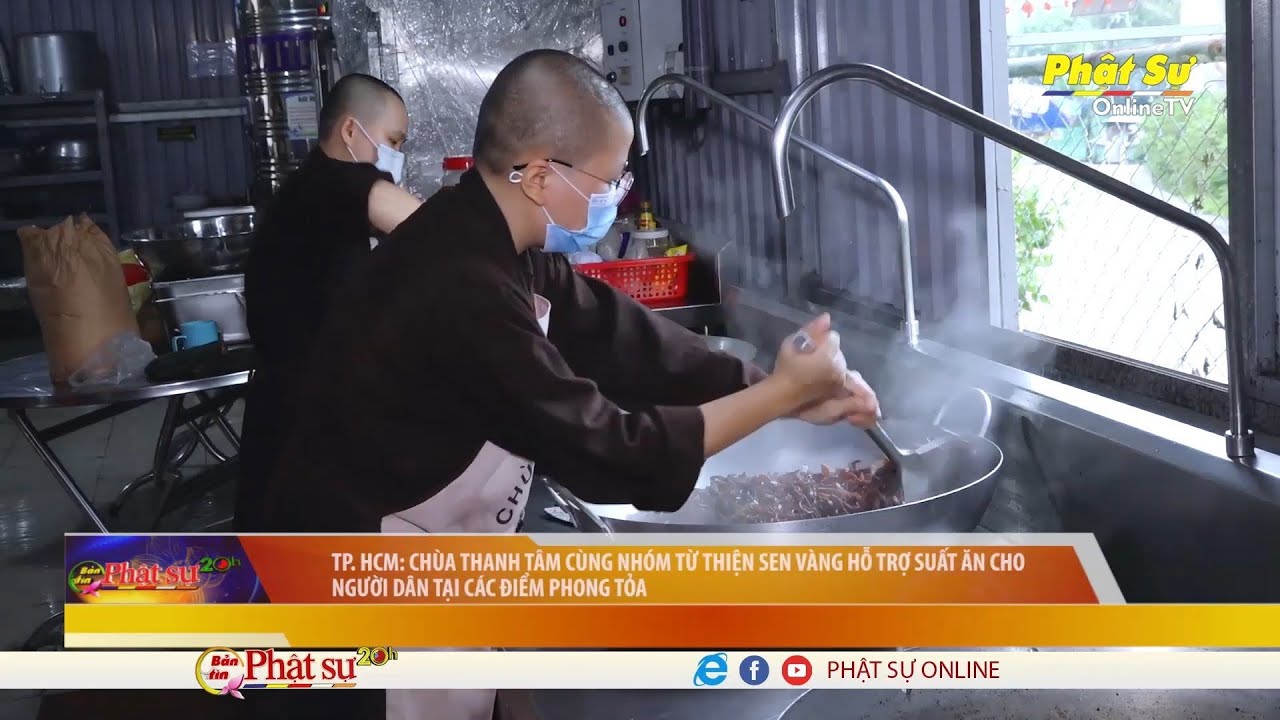 [Video] TP.HCM: Chùa Thanh Tâm - Nhóm từ thiện Sen Vàng hỗ trợ suất ăn cho người dân tại các điểm phong tỏa