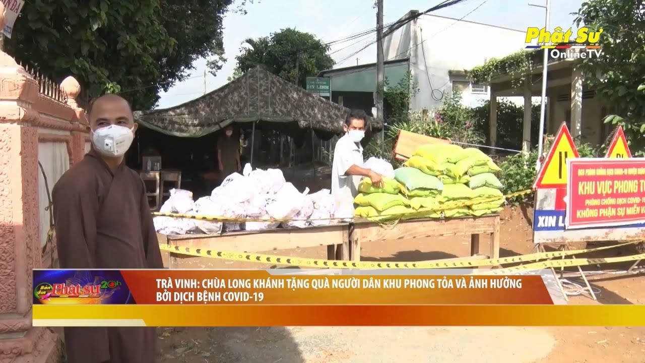 [Video] Trà Vinh: Chùa Long Khánh tặng quà người dân khu phong tỏa và ảnh hưởng bởi dịch bệnh Covid-19