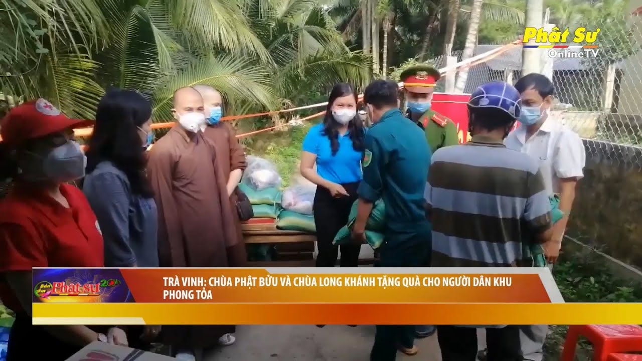 [Video] Trà vinh: Chùa Phật Bửu và chùa Long Khánh tặng quà cho người dân khu phong tỏa