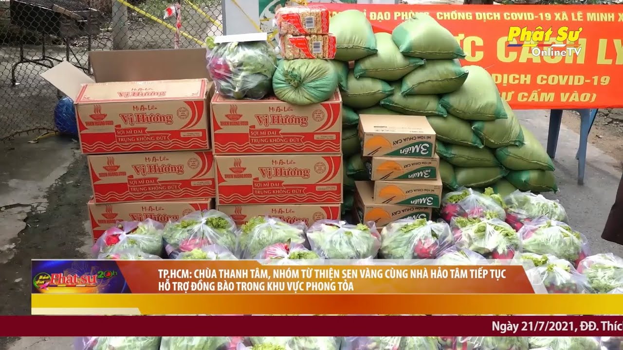 [Video] TP.HCM: Chùa Thanh Tâm, nhóm từ thiện Sen Vàng cùng nhà hảo tâm tiếp tục hỗ trợ đồng bào trong khu vực phong tỏa