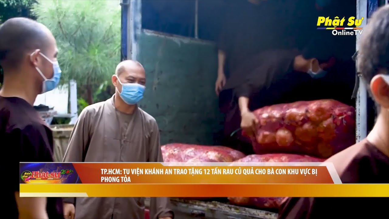[Video] TP.HCM: Tu viện Khánh An trao tặng 12 tấn rau củ quả cho bà con khu vực bị phong tỏa