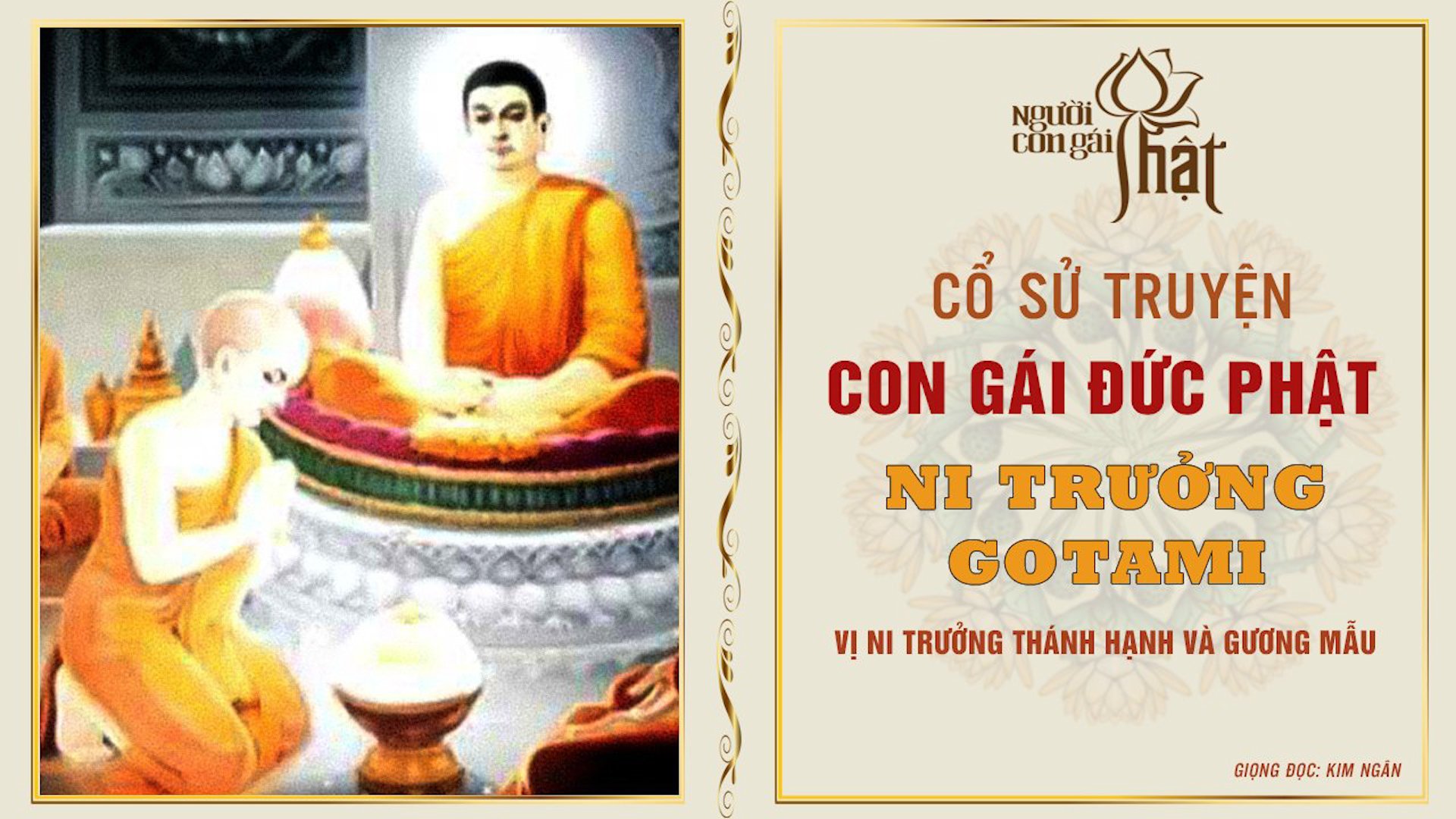 [Video] Cổ sử truyện – Con gái Đức Phật : "Ni Trưởng GOTAMI (Vị Ni Trưởng Thánh Hạnh và Gương Mẫu)"