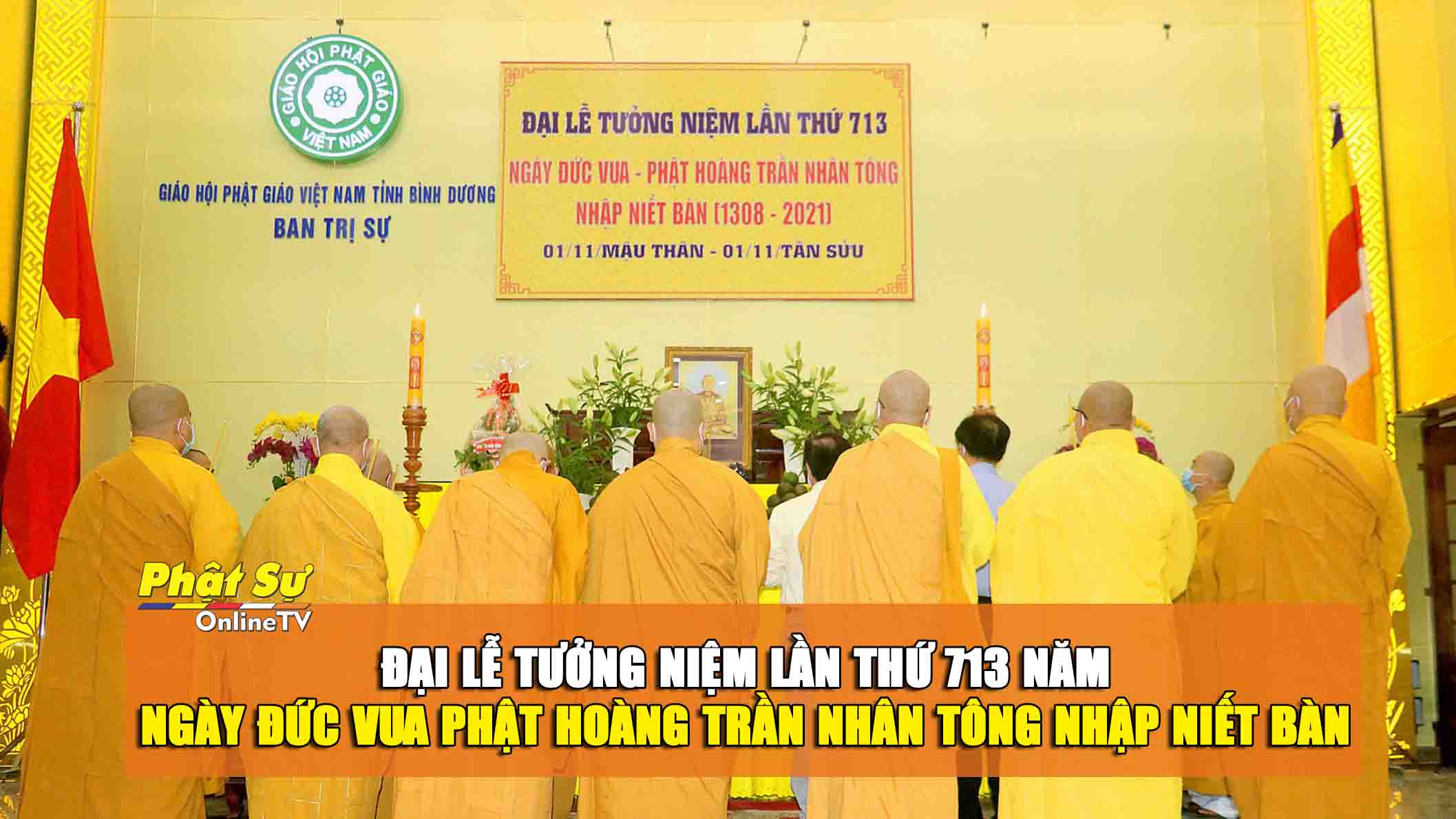 [Video] Bình Dương: Đại lễ Tưởng niệm lần thứ 713 năm ngày Đức vua Phật Hoàng Trần Nhân Tông nhập Niết bàn
