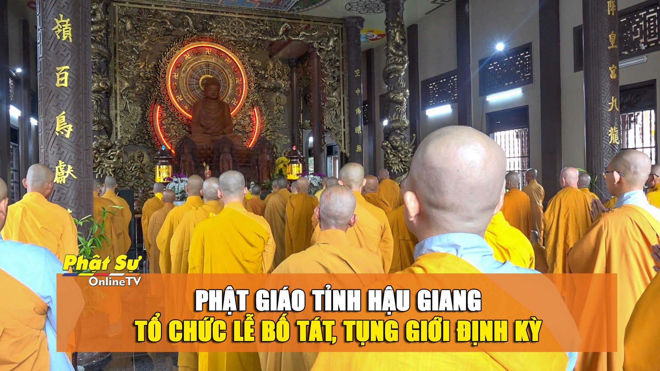 [Video] PHẬT GIÁO TỈNH HẬU GIANG TỔ CHỨC LỄ BỐ-TÁT, THÍNH GIỚI ĐỊNH KỲ NHÂN MÙA AN CƯ KIẾT HẠ PL.2566