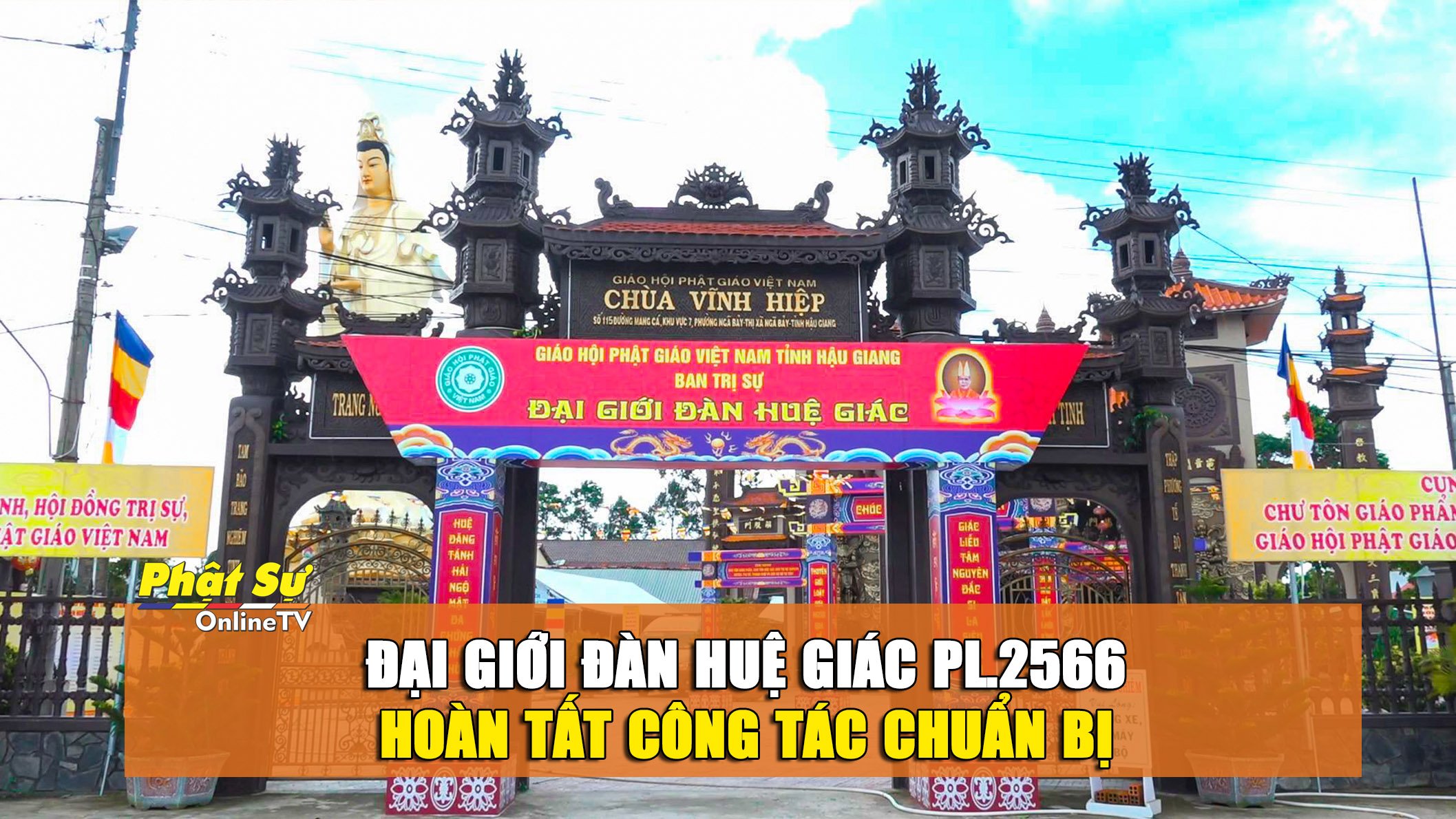 [Video] HẬU GIANG: ĐẠI GIỚI ĐÀN HUỆ GIÁC PL.2566 HOÀN TẤT CÔNG TÁC CHUẨN BỊ