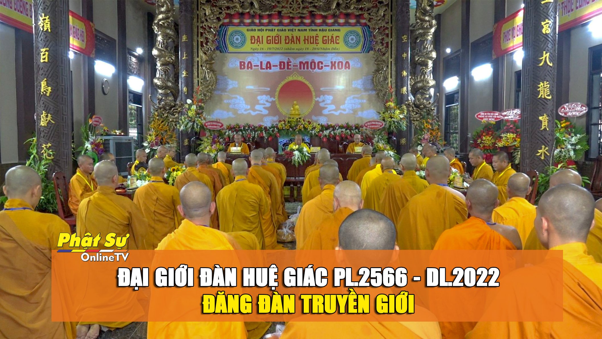 [Video] HẬU GIANG: ĐẠI GIỚI ĐÀN HUỆ GIÁC PL.2566 - DL.2022 ĐĂNG ĐÀN TRUYỀN GIỚI