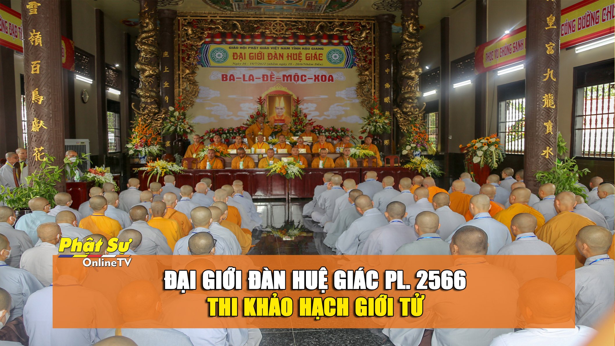[Video] Hậu Giang: Đại Giới đàn Huệ Giác PL. 2566 thi khảo hạch giới tử