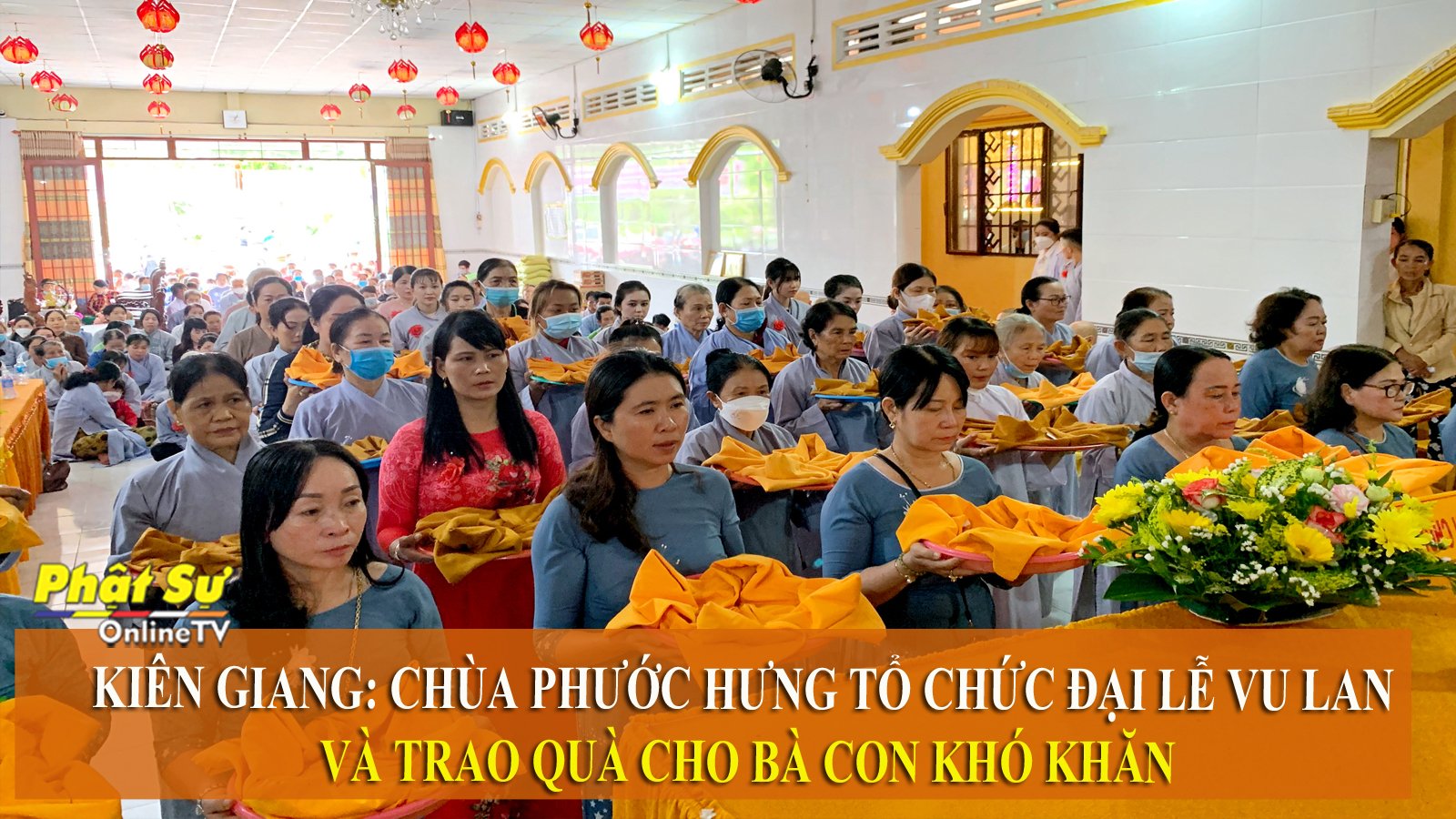 [Video] KIÊN GIANG: CHÙA PHƯỚC HƯNG (CHÙA PHẬT) TỔ CHỨC ĐẠI LỄ VU LAN VÀ TRAO QUÀ CHO BÀ CON KHÓ KHĂN