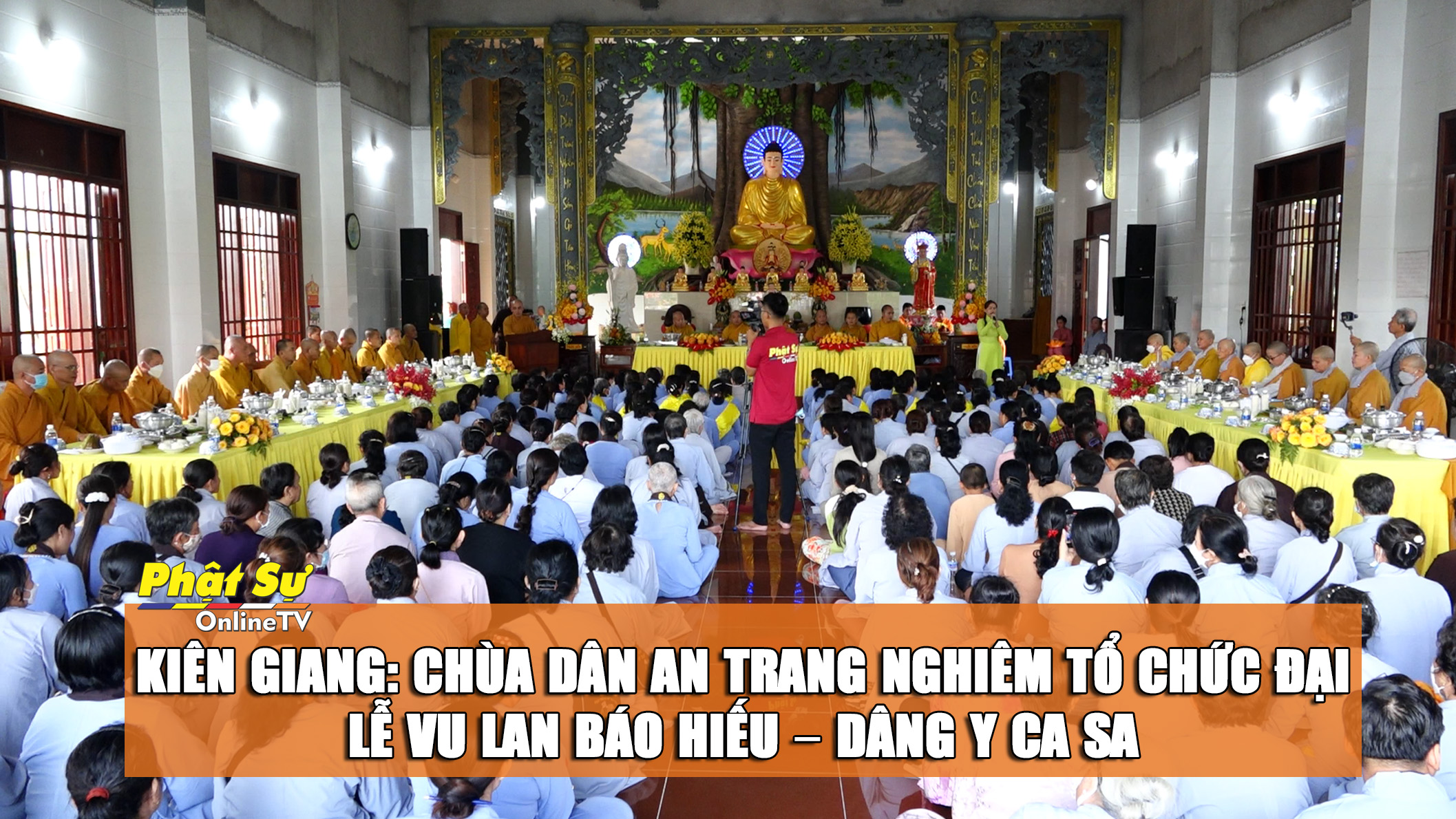 [Video]Kiên Giang: Chùa Dân An trang nghiêm tổ chức Đại lễ Vu lan Báo hiếu - Dâng y ca sa