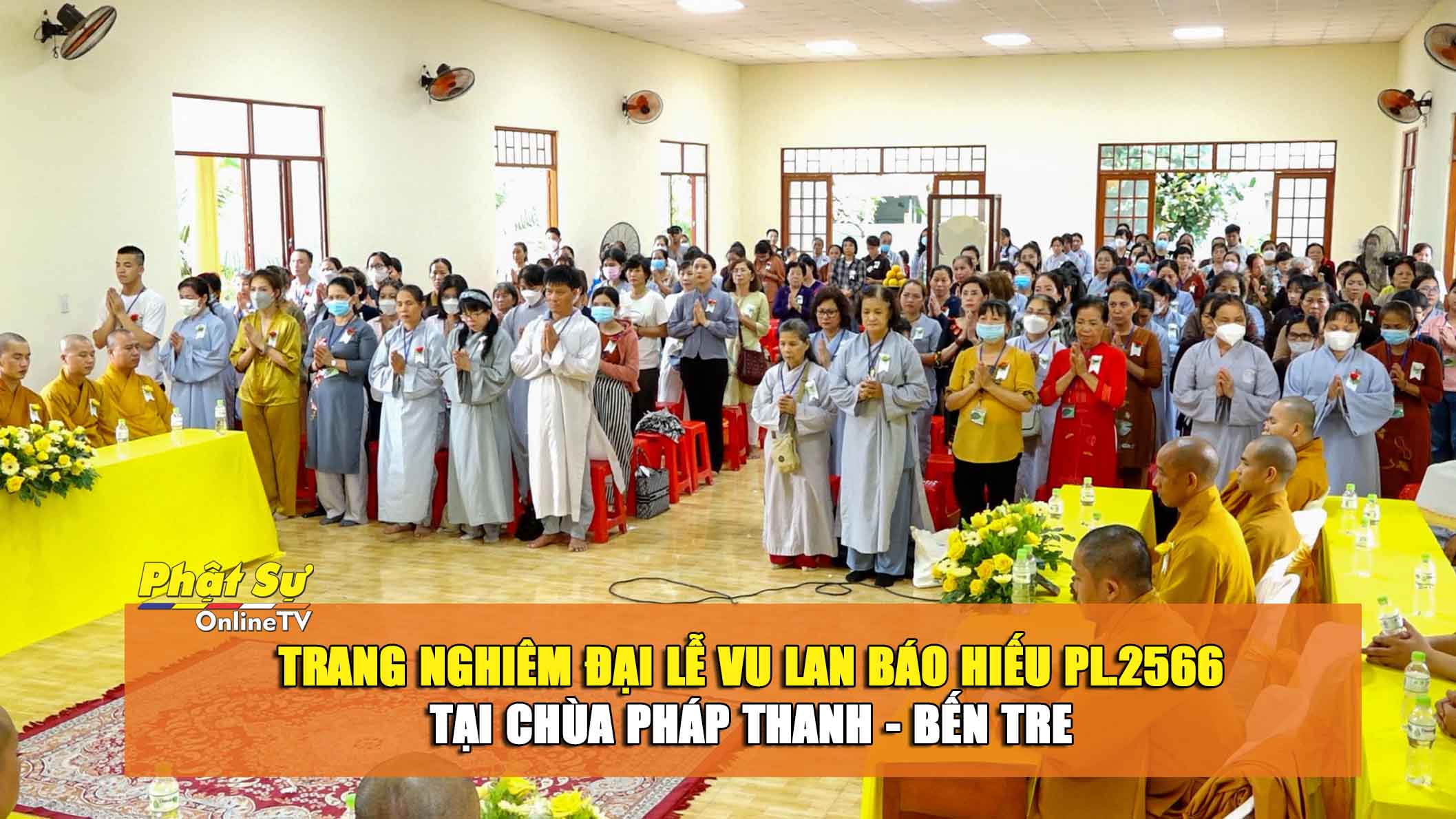 [Video] Bến Tre: Trang nghiêm Đại lễ Vu lan Báo hiếu tại chùa Pháp Thanh