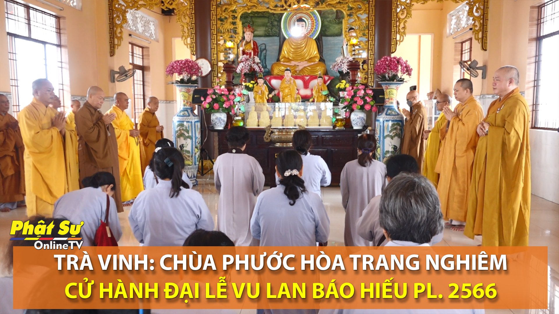 [Video] Trà Vinh: Chùa Phước Hòa trang nghiêm cử hành Đại lễ Vu lan Báo hiếu PL.2566