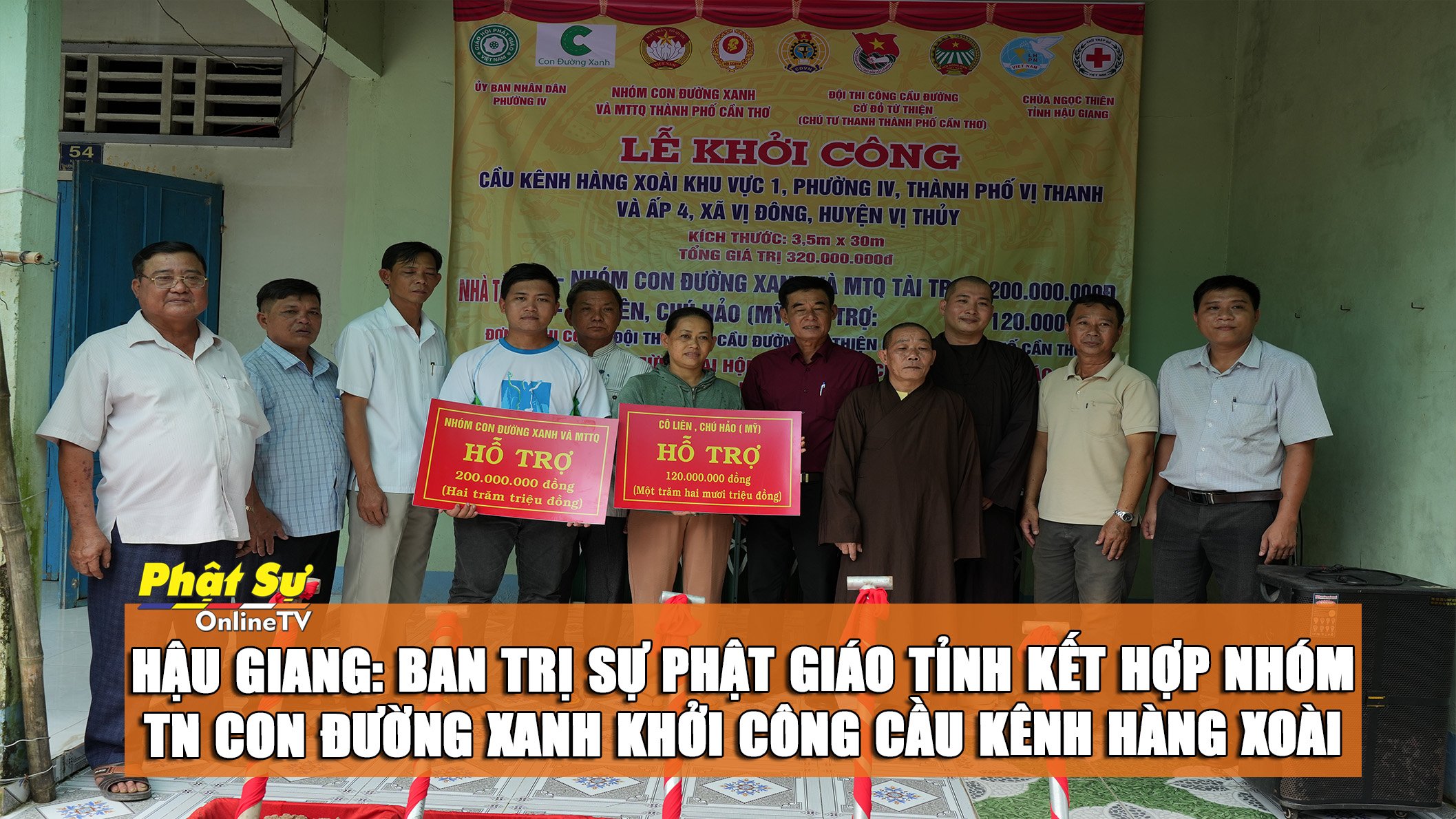 [Video] Hậu Giang: Ban Trị sự Phật giáo tỉnh kết hợp nhóm TN Con Đường Xanh khởi công cầu kênh Hàng Xoài