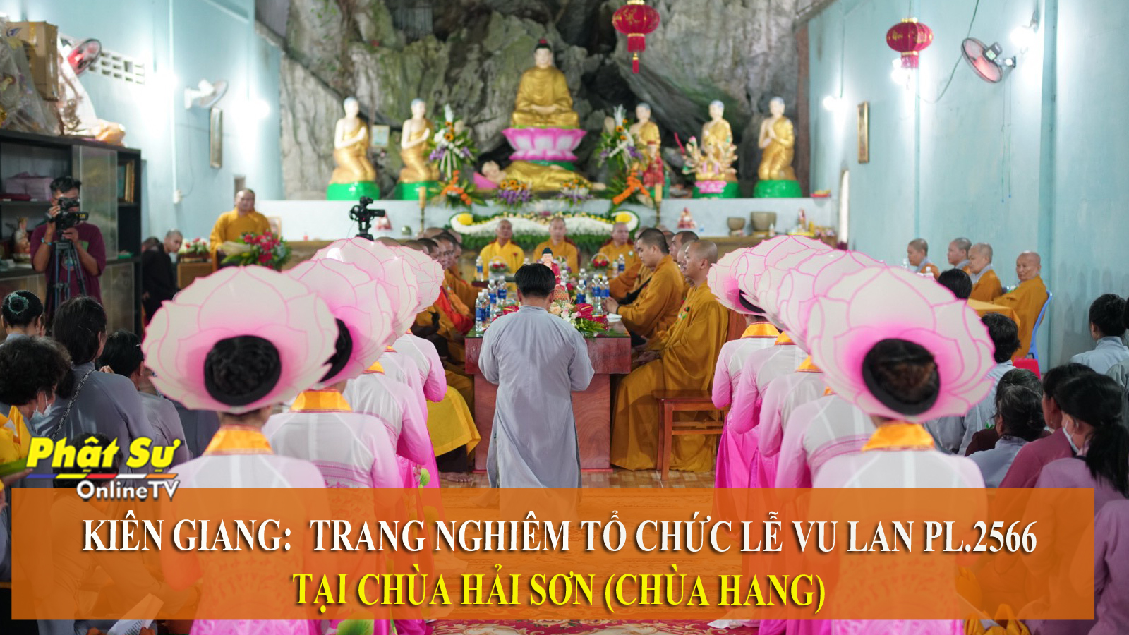 [Video] Kiên Giang: Trang nghiêm tổ chức lễ Vu Lan Báo Hiếu Pl.2566 tại chùa Hải Sơn (chùa Hang)