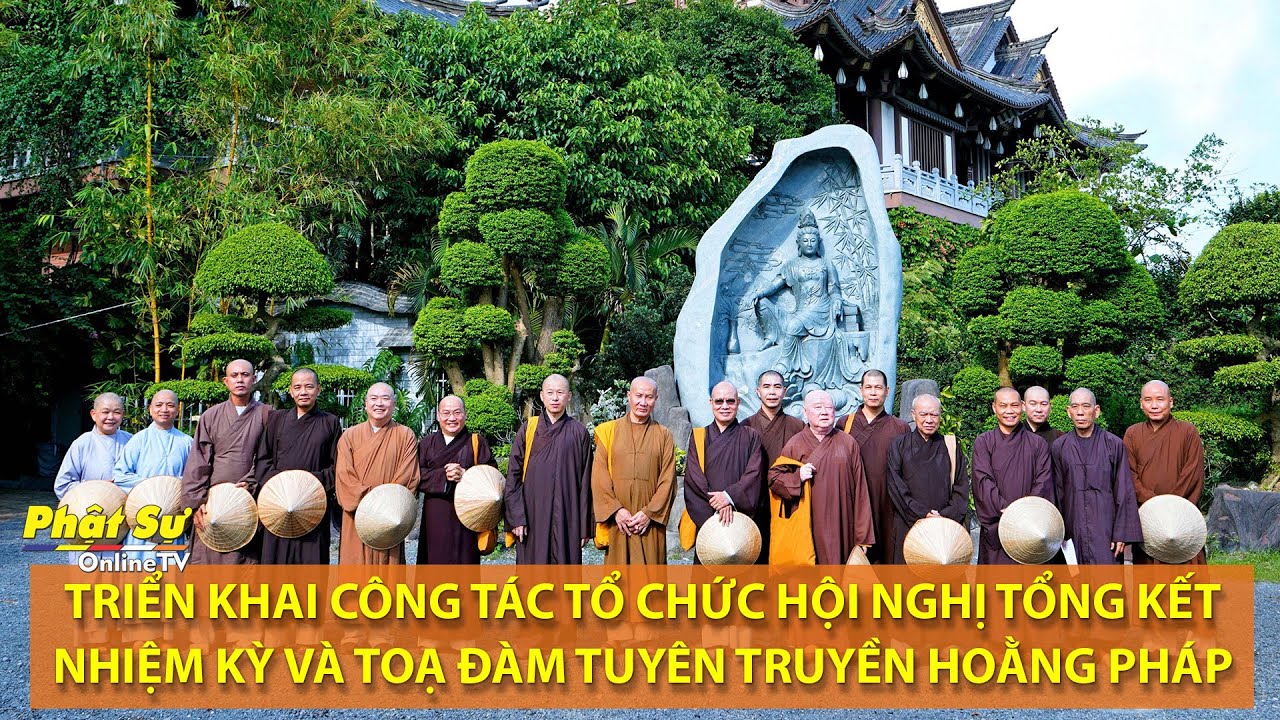 [Video] Triển khai công tác tổ chức Hội nghị Tổng kết nhiệm kỳ và toạ đàm tuyên truyền Hoằng pháp