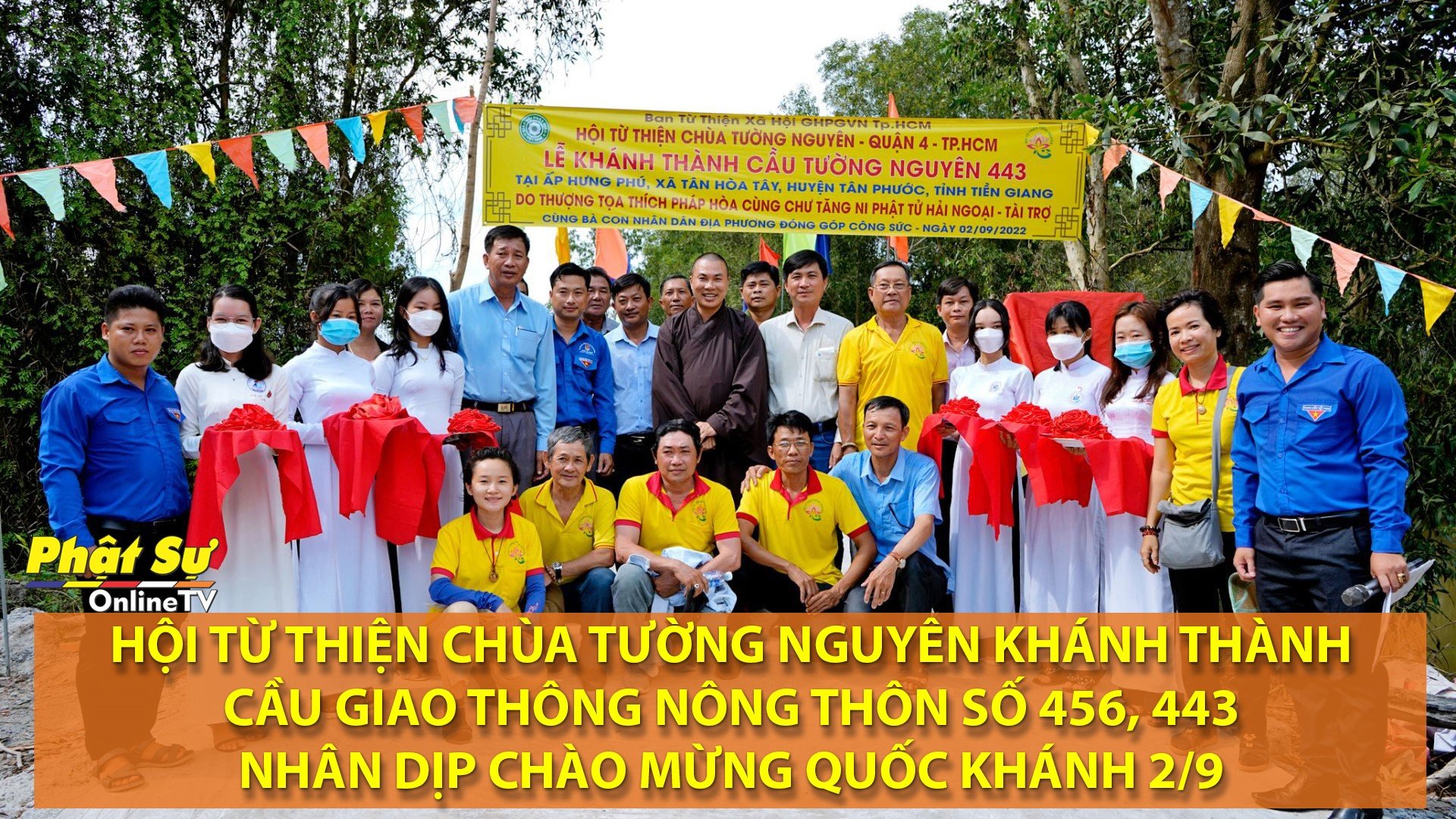 [Video] HỘI TỪ THIỆN CHÙA TƯỜNG NGUYÊN KHÁNH THÀNH CẦU GIAO THÔNG NÔNG THÔN 456,443 CHÀO MỪNG QUỐC KHÁNH 2/9
