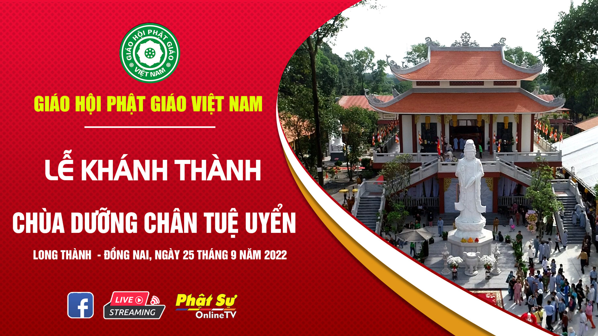 Trực tiếp: Lễ Khánh thành chùa Dưỡng Chân Tuệ Uyển - Long Thành, Đồng Nai