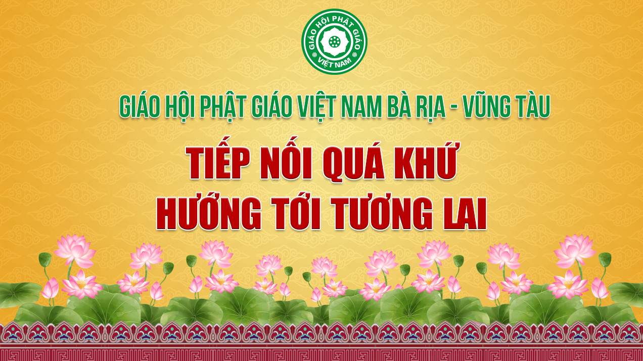 [Video] Phật Giáo Bà Rịa - Vũng Tàu "Tiếp Nối Quá Khứ - Hướng tới tương lai"