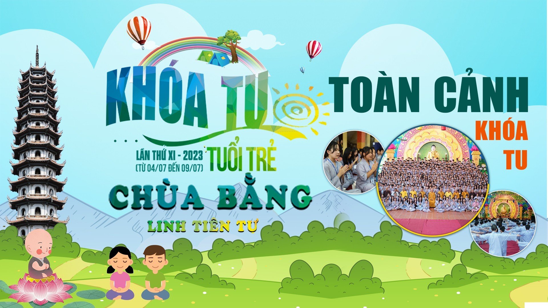 TOÀN CẢNH KHÓA TU TUỔI TRẺ LẦN THỨ XI - CHÙA BẰNG (LINH TIÊN TỰ)