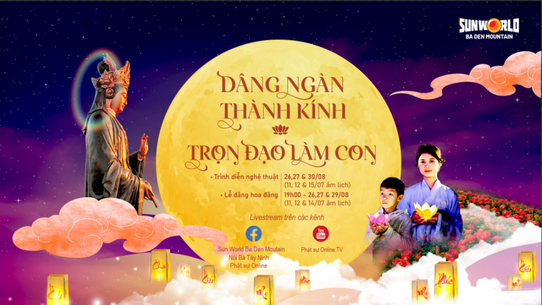 Trực tiếp: Đêm hoa đăng tại lễ Vu lan Báo hiếu "Dâng Ngàn Thành Kính - Trọn Đạo Làm Con" - Núi Bà Đen, Tây Ninh