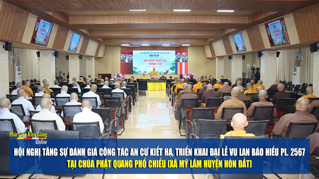 [Video] Kiên Giang: Hội nghị Tăng sự đánh giá công tác An cư Kiết hạ, triển khai Đại lễ Vu lan Báo hiếu PL. 2567
